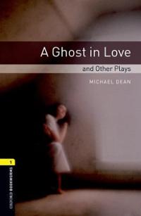 A Ghost in Love : Oxford Bookworms Library factfile stage 1 (Edition 2010)