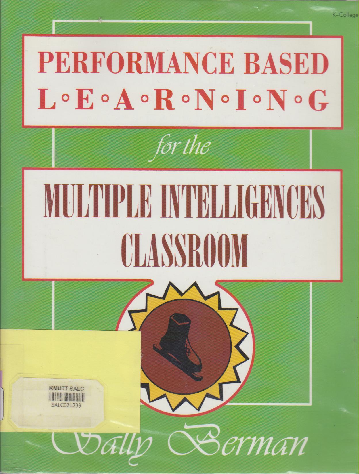 PERFORMANCE BASED LEARNING FOR THE MULTIPLE INTELLIGENCE CLASSROOM