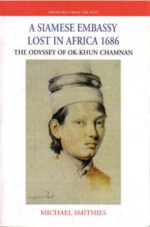 A Siamese Embassy Lost in Africa 1686 The Odyssey of Ok-khun Chamnan