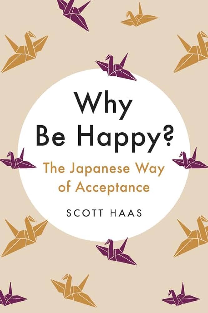 Why Be Happy?