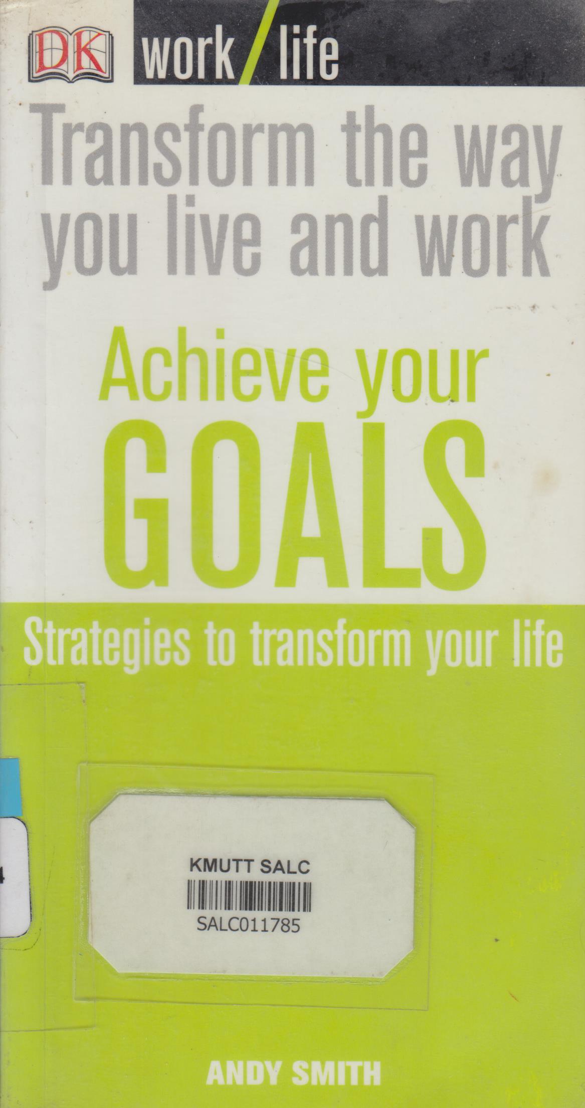 Transform the Way You Live and Work Achieve your Goals