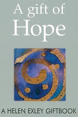 A Gift of Hope: A Helen Exley Giftbook