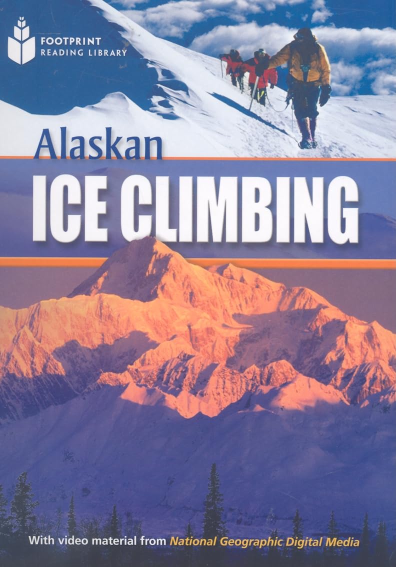 Alaskan Ice Climbing: Footprint Reading Library (Pre-Intermediate, 800 HWs, A2)