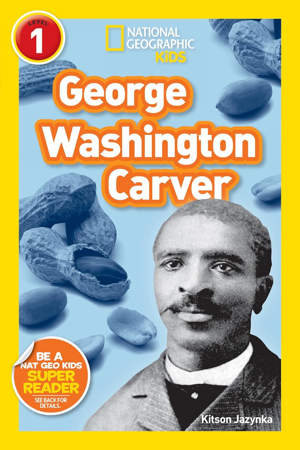 George Washington Carver : National Geographic Kids (Level 1)