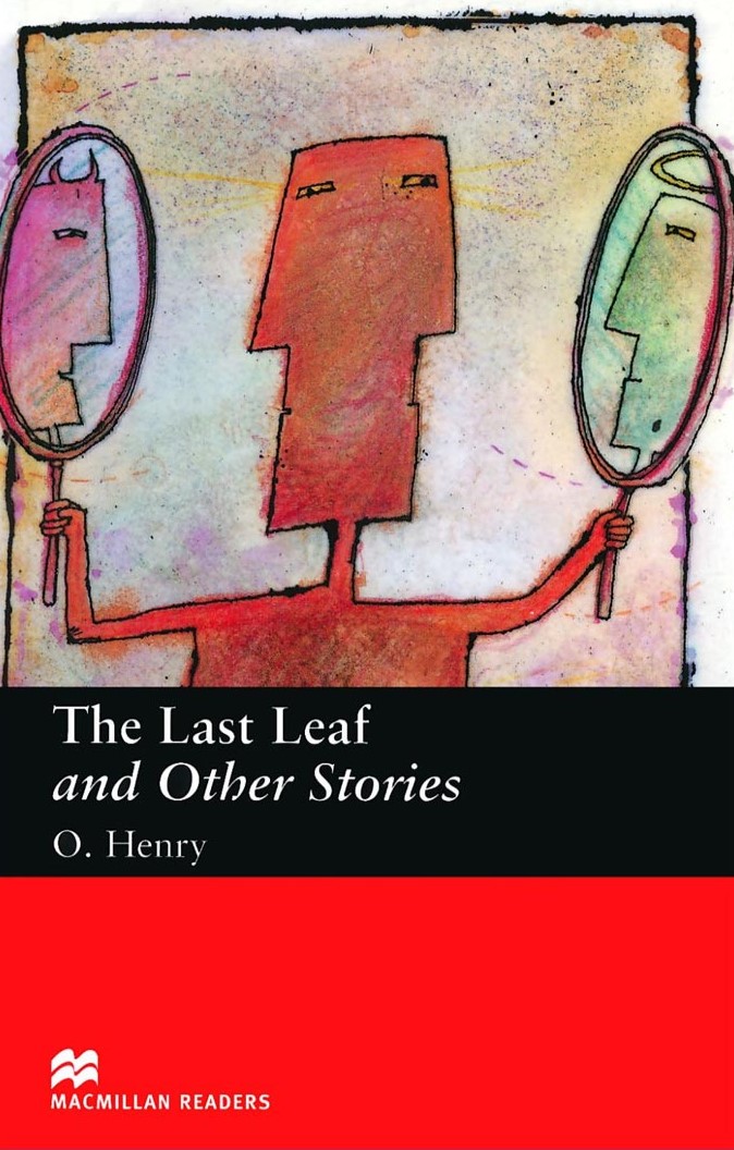 The last Leaf and Other Stories: Macmillan Readers 2