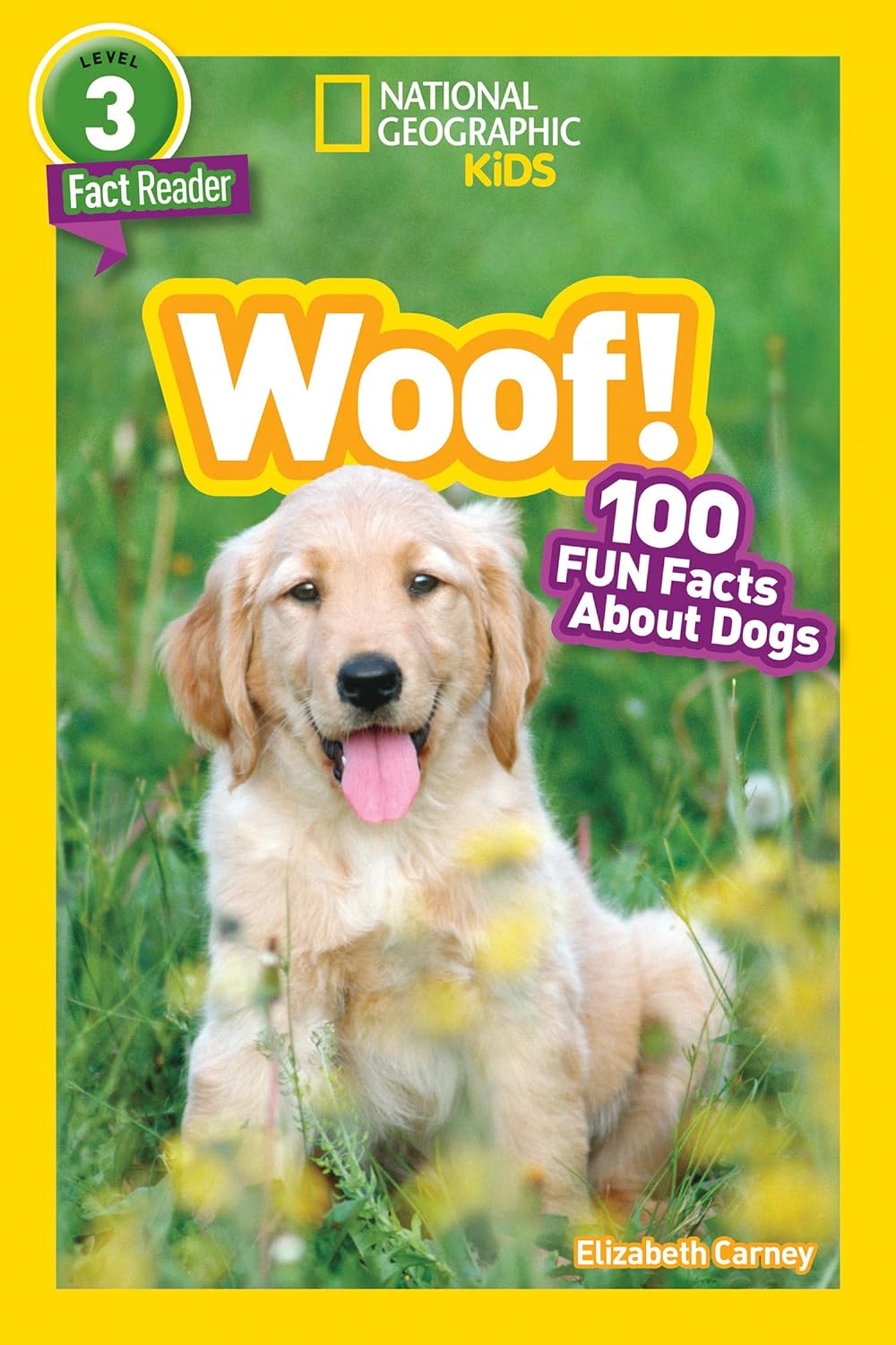 Woof 100 Fun Facts About Dogs : National Geographic Kids (Level 3)