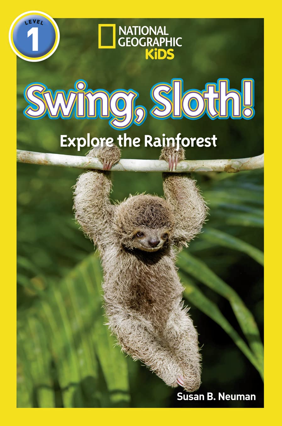 Swing, Sloth : National Geographic Kids (Pre-reader)