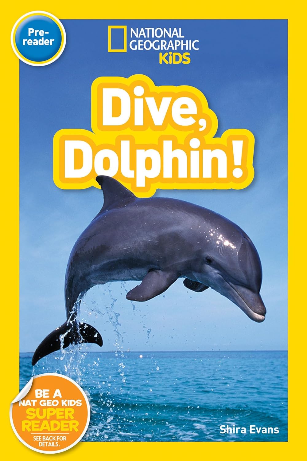 Dive, Dolphin : National Geographic Kids (Pre-reader)