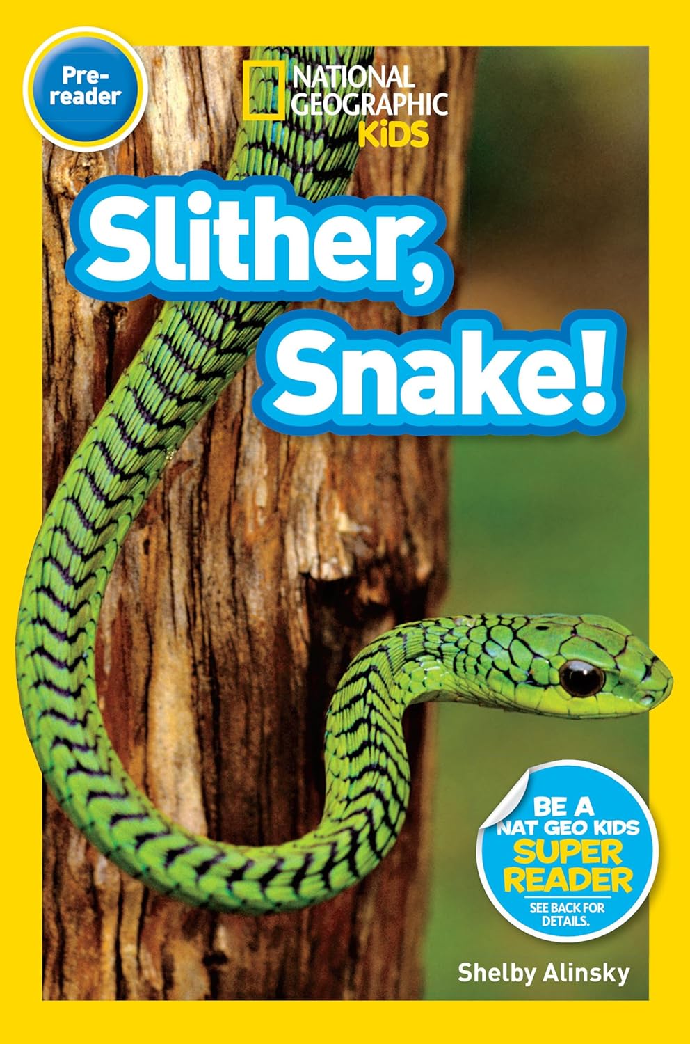 Slither, Snake: National Geographic Kids (Pre-reader)