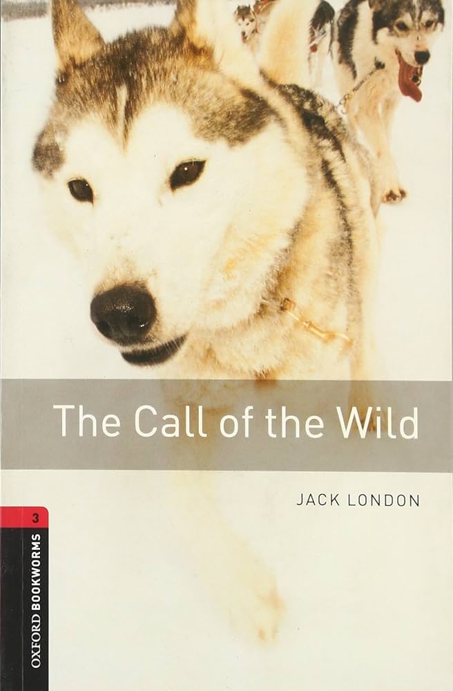 The Call of the Wild : Oxford Bookworms Library factfile stage 3 (Edition 2010)