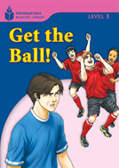 Get the Ball!: Foundations Reading Library Level 1