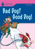 Bad Dog? Good Bog?: Foundations Reading Library Level 1