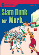 Slam Dunk for Mark: Foundations Reading Library Level 3
