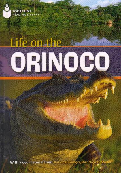 Life on the Orinoco: Footprint Reading Library (Pre-Intermediate, 800 HWs, A2)