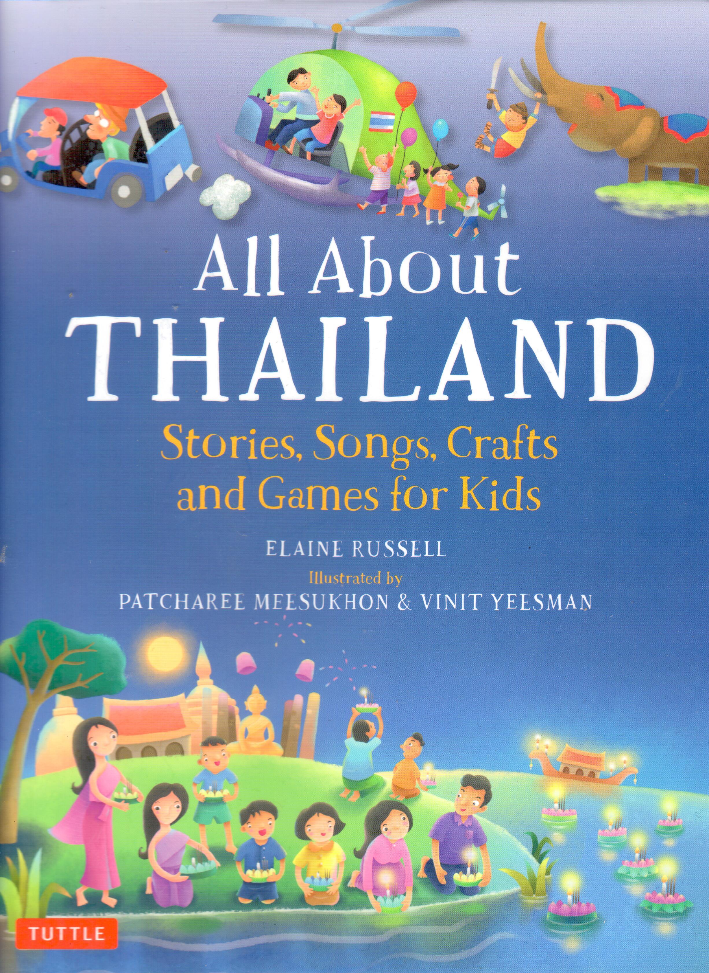 All About Thailand Stories, Songs, Crafts and Games for Kids