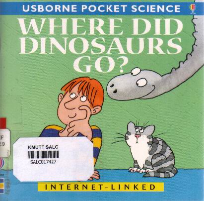 Where did dinosaurs go?:  Usborne Pocket Science